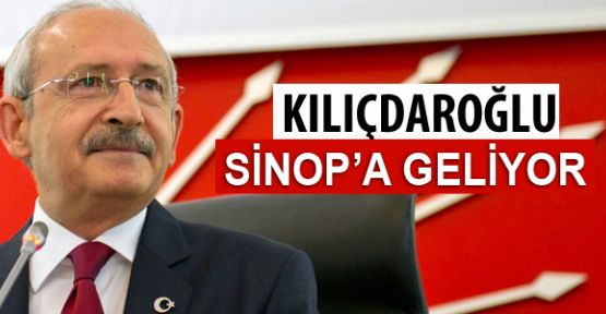 Kılıçdaroğlu Sinop’a Geliyor